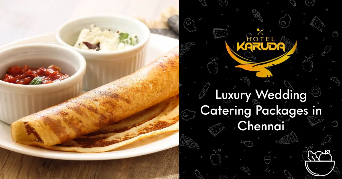 Luxury Wedding Catering Packages in Chennai