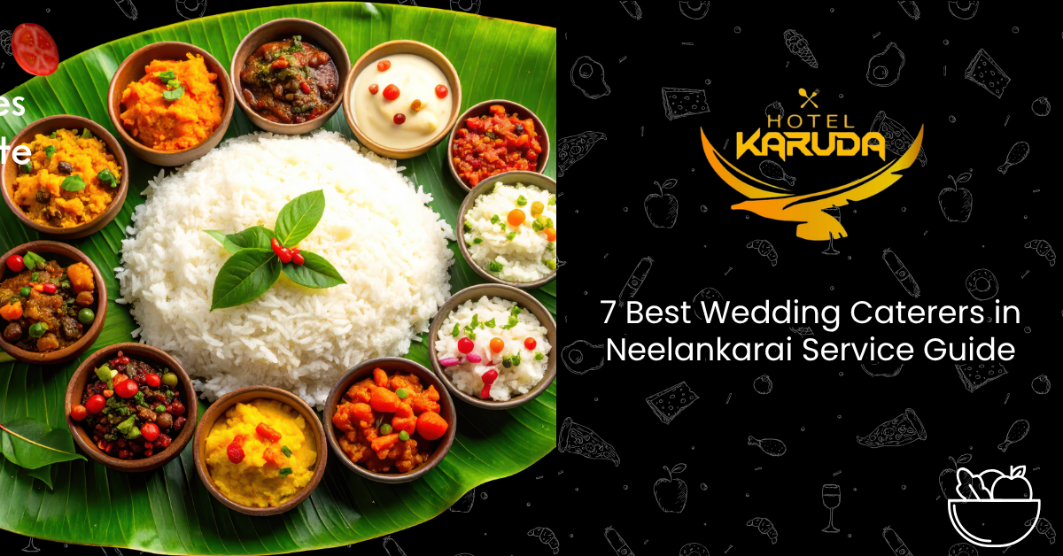 7 Best Wedding Caterers in Neelankarai Service Guide