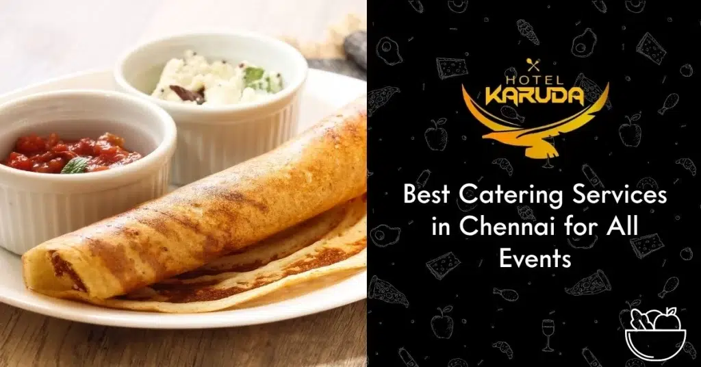 Best Catering Services in Chennai for all events with hygienic food and buffet setup